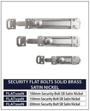 SECURITY FLAT BOLTS SOLID BRASS SATIN NICKEL
